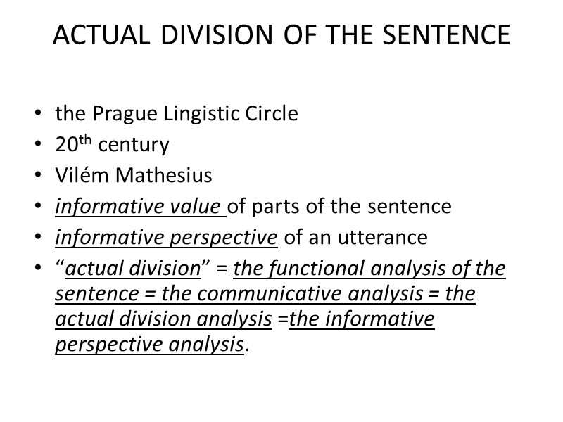 ACTUAL DIVISION OF THE SENTENCE  the Prague Lingistic Circle  20th century Vilém